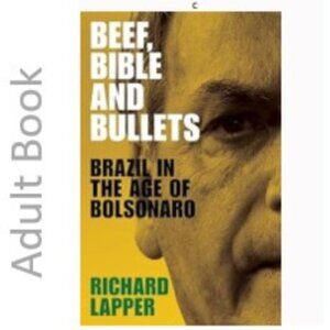3/$13 Beef, Bible and bullets: Brazil in the age of Bolsonaro adult book